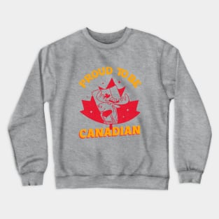 Proud to be Canadian! Crewneck Sweatshirt